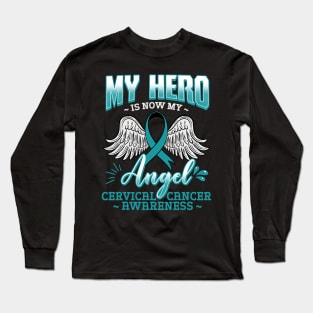 My Hero Is Now My Angel Cervical Cancer Squamous Cell Teal Long Sleeve T-Shirt